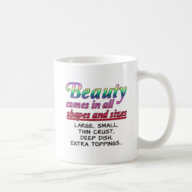 Beauty Shapes And Sizes Funny Mug (Right)