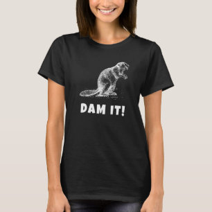 Beaver Dam It Wildlife Pun Graphic T-Shirt
