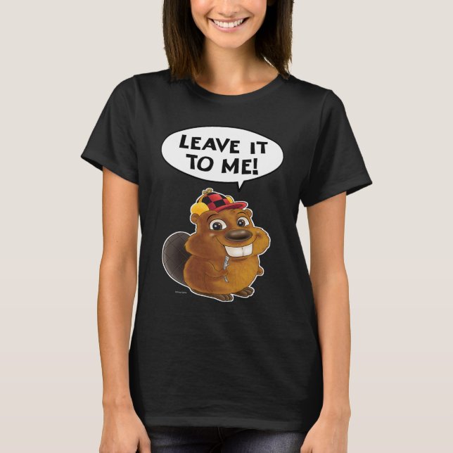 Beaver Leave it to me T-Shirt (Front)