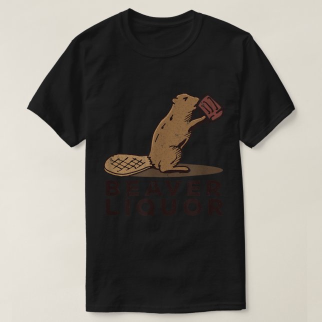 Beaver Liquor Drinking  T-Shirt (Design Front)