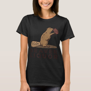 Beaver Liquor Drinking  T-Shirt