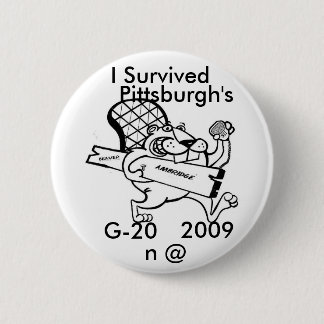 beaver  move, I Survived , G-20, 2009, n @, Pit... 6 Cm Round Badge