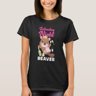 Beaver Saturday Night Beaver  1 T-Shirt