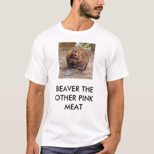 BEAVER THE OTHER PINK MEAT T-Shirt
