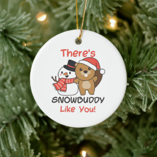 Beaver There's Snowbuddy Like Snowman Pun Ceramic Ornament