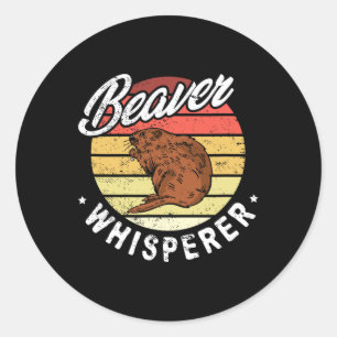 Beaver Whisperer Beaver Hunting Lover  Classic Round Sticker