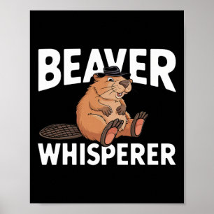 Beaver Whisperer Hiking Wildlife Beaver Dad Poster