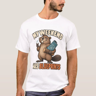 Beaver with Blueprint – My Weekend Has Blueprints T-Shirt