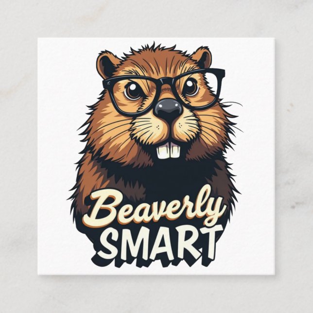 Beaverly Smart – Funny Beaver with Glasses Graphic Square Business Card (Front)