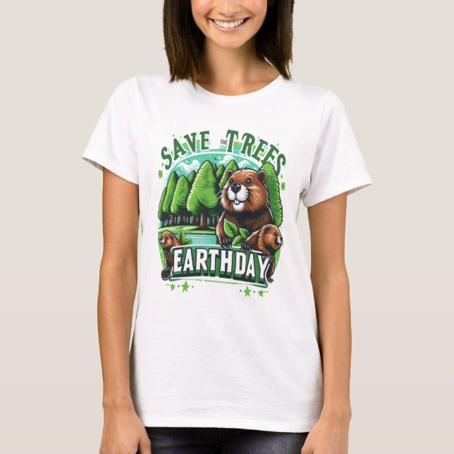  Beavers Save Trees on Earth Day T-Shirt (Front)