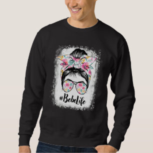 Bebe Life Messy Hair Bun Floral Women Mother's Day Sweatshirt