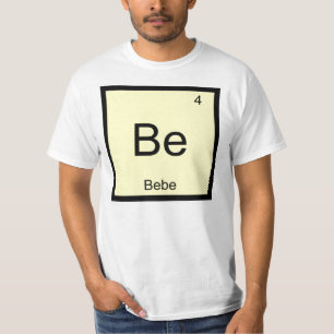 Bebe Name Chemistry Element Periodic Table T-Shirt