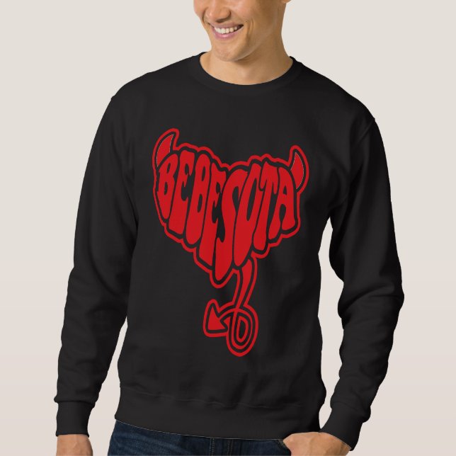 Bebesota Valentines Heart Tu No Eres Bebecita Eres Sweatshirt (Front)
