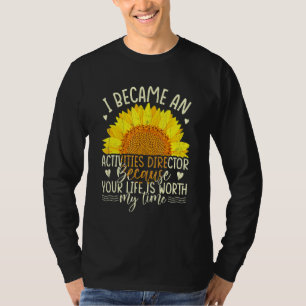 Became Activity Director Fun Activities Coordinato T-Shirt