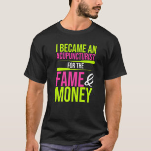 Became An Acupuncturist Acupuncture Needles Expert T-Shirt