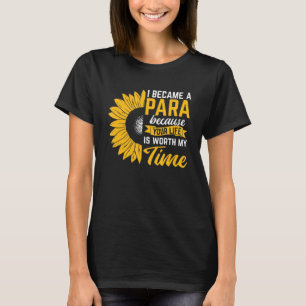Became Para Your Life Worth Paraeducator Paraprofe T-Shirt