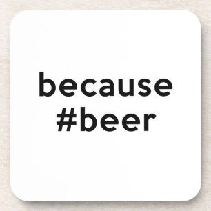 Because Beer Coaster