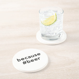 Because Beer Coaster