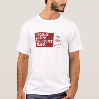 Because Brains Shouldn't Bleed T-Shirt