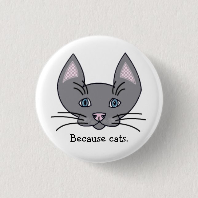 Because cats. Button (Front)