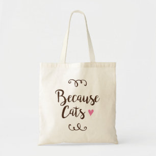 Because Cats Tote Bag