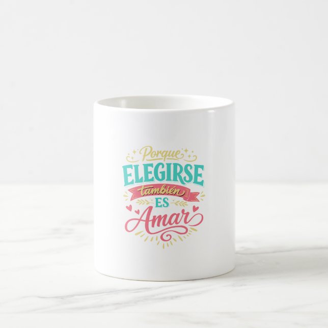 Because choosing yourself is also loving yourself. coffee mug (Center)