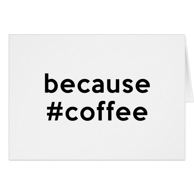 Because Coffee (Front Horizontal)