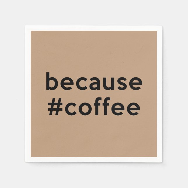 Because Coffee Napkin (Front)