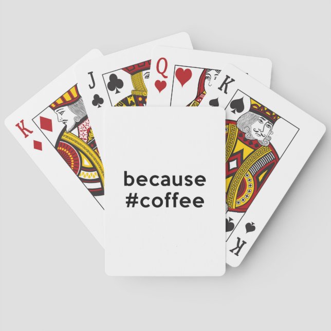 Because Coffee Playing Cards (Back)