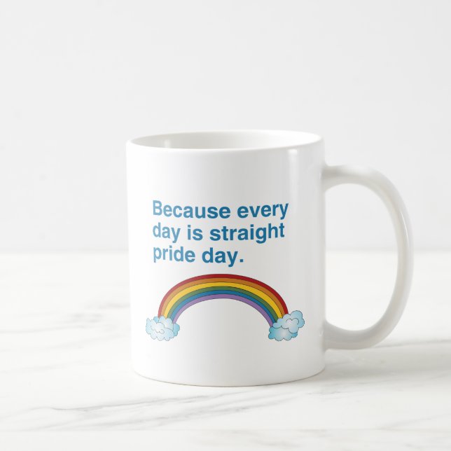 Because every day is Straight Pride day Coffee Mug (Right)