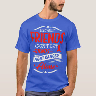 Because Friends Don't Let Friends ADHD Awareness P T-Shirt