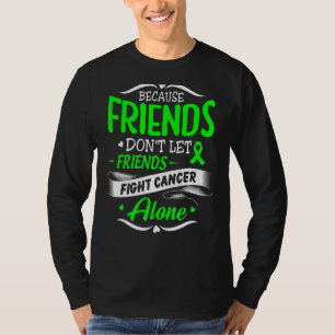 Because Friends Don't Let Friends Muscular Dystrop T-Shirt