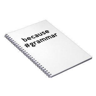 Because Grammar Notebook