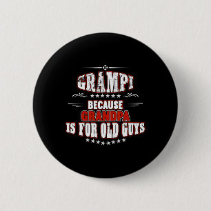 Because Grandpa Is For Old Guys Fathers Day Ideas 6 Cm Round Badge