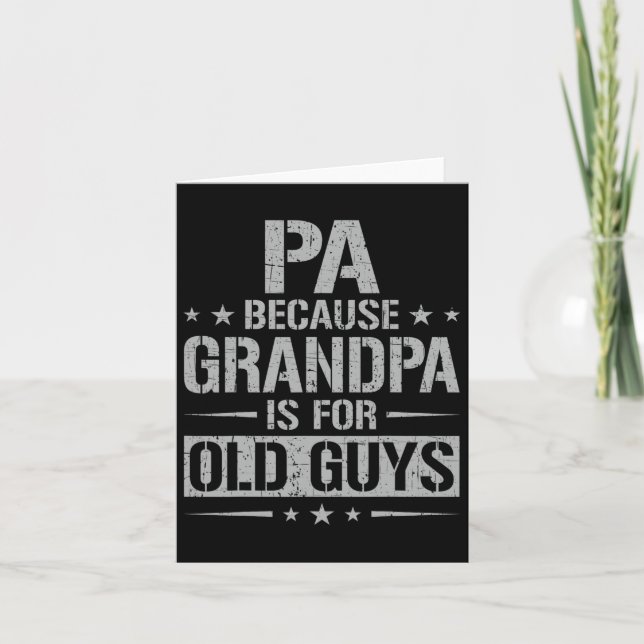 Because Grandpa Is For Old Guys Father's Day Pa  Card (Front)