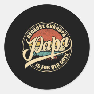 Because Grandpa Is For Old Guys Vintage Retro Suns Classic Round Sticker