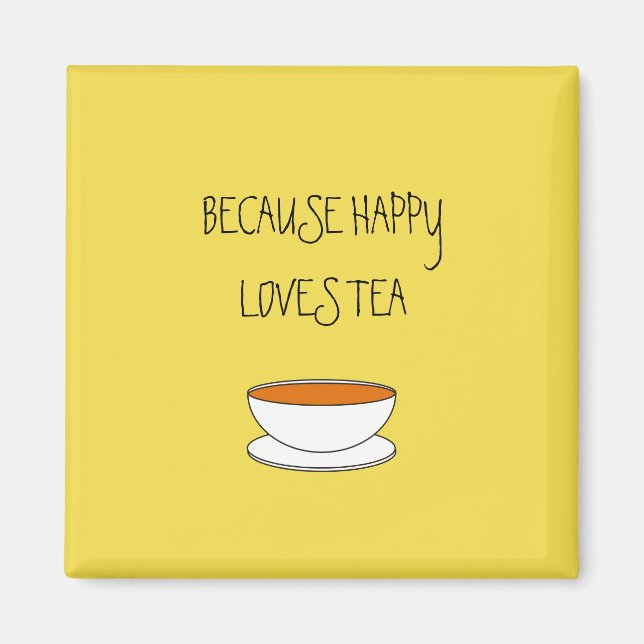 Because happy loves tea slogan, Japanese-style cup Magnet (Front)