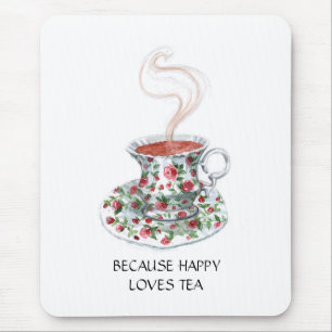 Because happy loves tea slogan, vintage cup roses mouse pad