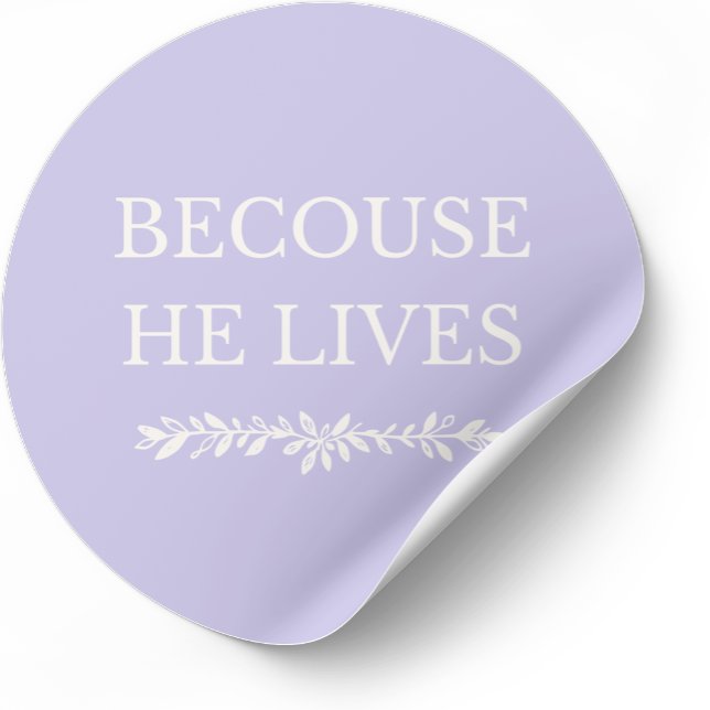 Because He Lives – Christian Easter Sticker (Faith-based Easter sticker inspired by Scripture and resurrection hope.)