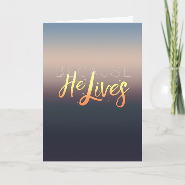 Because He Lives, Easter Greeting Card (Front)