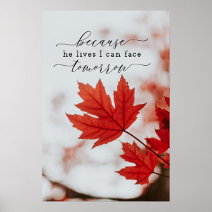Because He Lives I Can Face Tomorrow Inspirational Poster