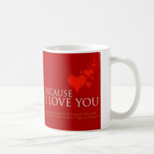 because i love you coffee mug