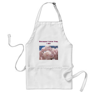 Because I Love You, I do! apron Pink Blossoms