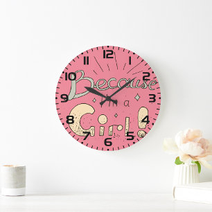 Because I’m a Girl Feminist Quote  Large Clock