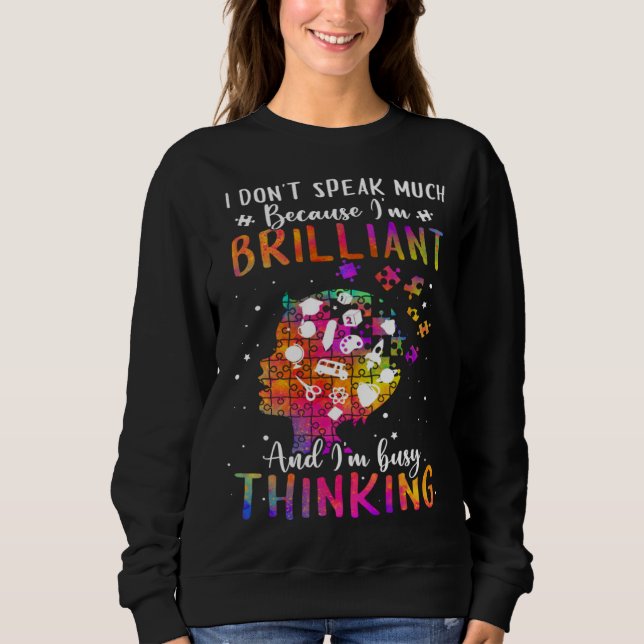 Because I m Brilliant Puzzle Autism Awareness Mont Sweatshirt (Front)