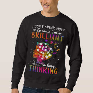 Because I m Brilliant Puzzle Autism Awareness Mont Sweatshirt