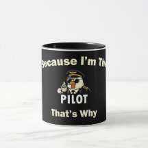  Because I’m The Pilot That’s Why  Custom Aviatio