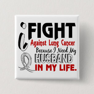 Because I Need My Husband Lung Cancer 15 Cm Square Badge