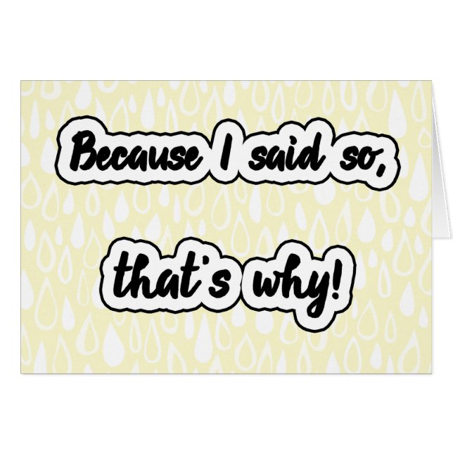 Because I Said So (Front Horizontal)