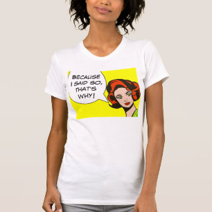 Because I Said So Comic Book T-Shirt